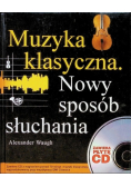 Muzyka klasyczna Nowy sposób słuchania