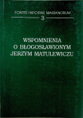 Wspomnienia o błogosławionym Jerzym Matulewiczu Tom 3