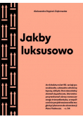 Jakby luksusowo