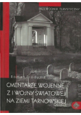 Cmentarze wojenne z I wojny światowej na ziemi tarnowskiej
