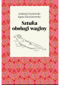 Sztuka obsługi waginy