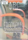 Ergonomia w kształtowaniu warunków pracy