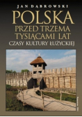 Polska przed trzema tysiącami lat