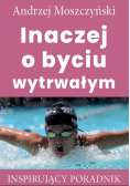 Inaczej o byciu wytrwałym