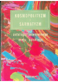 Kosmopolityzm i sarmatyzm  antologia powojennego eseju polskiego