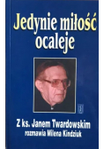 Jedynie miłość ocaleje