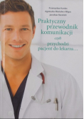 Praktyczny przewodnik komunikacji czyli przychodzi pacjent do lekarza