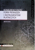 Konkurencyjność form pieniądza i instrumentów płatniczych