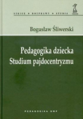 Pedagogika dziecka Studium pajdocentryzmu