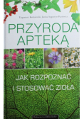 Przyroda apteką  Jak rozpoznawać i zbierać zioła