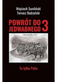 Powrót do Jedwabnego Tom 3 To tylko Polin
