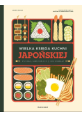 Wielka księga kuchni japońskiej poznaj, zorientuj się i do dzieła!