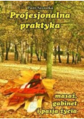 Profesjonalna praktyka. Masaż, gabinet i pasja życia