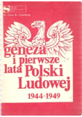 Geneza i pierwsze lata Polski Ludowej