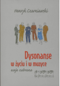 Dysonanse w życiu i w muzyce - eseje zebrane