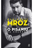 O pisaniu Na chłodno