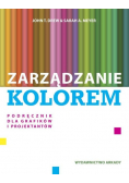 Zarządzanie kolorem. Przewodnik dla grafików i ..