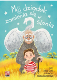 Mój dziadek zamienia się w słonia