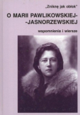Zniknę jak obłok o Marii Pawlikowskiej Jasnorzewskiej wspomnienia i wiersze