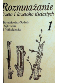 Rozmnażanie drzew i krzewów liściastych Tom 1