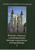 Kościoły i klasztory rzymskokatolickie dawnego województwa nowogródzkiego Tom 3