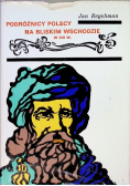 Podróżnicy Polscy na Bliskim Wschodzie w XIX w.