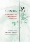Shinrin-yoku. Japońska sztuka czerpania mocy...