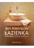 1001 pomysłów Łazienka wyposażenie akcesoria dekoracja
