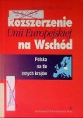 Rozszerzenie Unii Europejskiej na Wschód. Polska na tle innych krajów