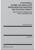 Czynności które nie mogą być przedmiotem prawnie skutecznej umowy