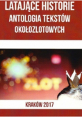 Latające historie Antologia tekstów okołozlotowych