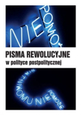 Pisma rewolucyjne w polityce postpolitycznej