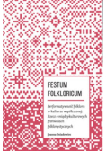 Festum Folkloricum Performatywność folkloru w kulturze współczesnej