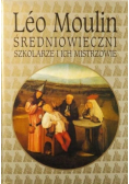 Średniowieczni szkolarze i ich mistrzowie