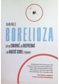 Borelioza. Jak się chronić, jak rozpoznać i jak radzić sobie z objawami