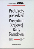 Protokoły posiedzeń Prezydium Krajowej Rady Narodowej 1944 - 1947