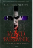 Wład Palownik Prawdziwa historia Drakuli