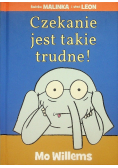 Czekanie jest takie trudne!