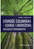 Starość człowieka szanse i zagrożenia