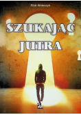 Szukając jutra