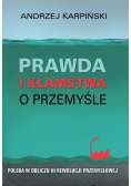Prawda i kłamstwa o przemyśle