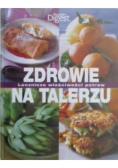 Zdrowie na talerzu Lecznicze właściwości potraw