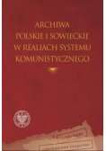Archiwa polskie i sowieckie w realiach systemu komunistycznego