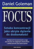 Focus. Sztuka koncentracji jako ukryte dążenie do doskonałości