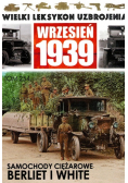 Wielki Leksykon Uzbrojenia Wrzesień 1939 Tom 254 Samochody ciężarowe Berliet i White