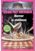 Szkoła przy cmentarzu horror w stołówce