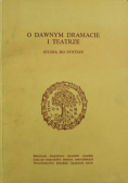 O dawnym dramacie i teatrze