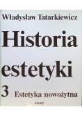 Historia estetyki Tom 3 Estetyka nowożytna