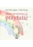 Kiedy nie możemy się przytulić
