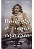 Walczyły w cieniu mężczyzn